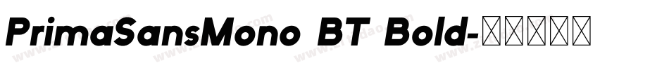 PrimaSansMono BT Bold字体转换
